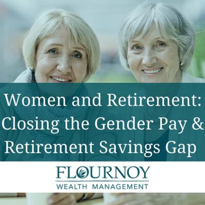 Women and Retirement: Closing the Gender Pay & Retirement Savings Gap