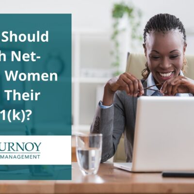 How Should High Net-Worth Women Use Their 401(k)?