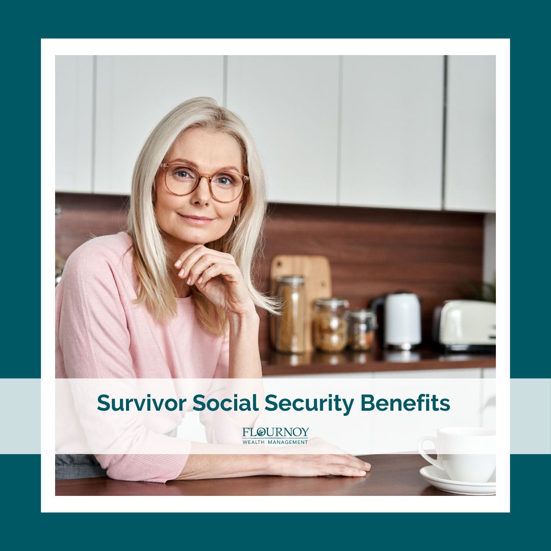 Survivor Social Security Benefits Flournoy Wealth Management, San Jose