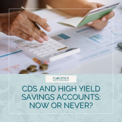 CDs and High-Yield Savings Accounts: Now or Never?