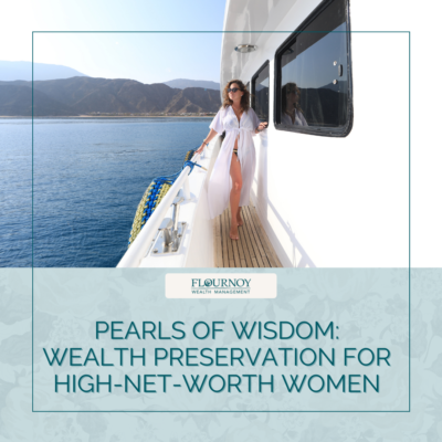 Pearls of Wisdom: Wealth Preservation for High-Net-Worth Women