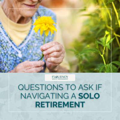 Questions to Ask If Navigating a Solo Retirement